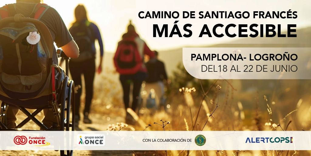 cartel del proyecto "camino de santiago más accesible" peregrinos con y sin discapacidad haciento una ruta de fondo. Ponen el nombre del proyecto, las direcciones desde Pamplona hasta Logroño, las fechas del 18 a 22 de junio, y los logos de Fundación ONCE, Grupo Social ONCE, el de la Guardia Civil, y el de AlertCops