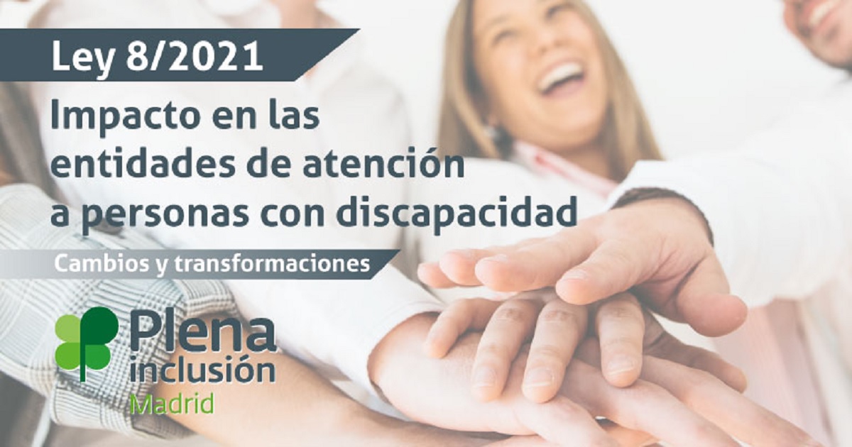 Banner del evento sobre el Impacto de la ley 8/2021 en las entidades de atención de personas con discapacidad de Plena inclusión Madrid