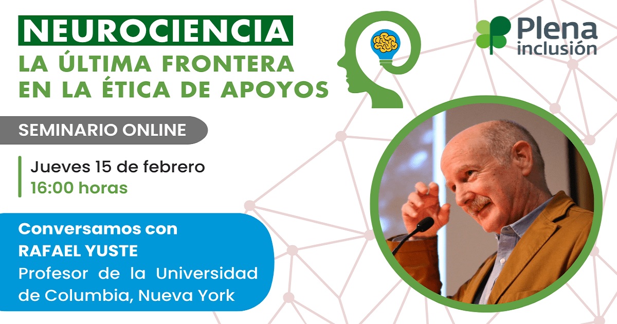 Banner del Seminario online: Neurociencia, la última frontera en la ética de apoyos (Fuente: Plena inclusión España)