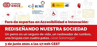 Foro de Expertos en Accesibilidad e Innovación - REDISEÑANDO NUESTRA SOCIEDAD: “Un perro es un seguro de vida, un rastreador de rumbos, una brújula con cuatro patas (José Saramago)”